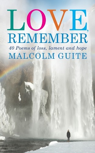 Malcolm Guite Love, Remember (Paperback) (UK IMPORT)