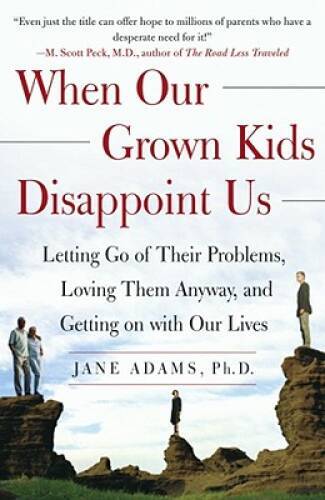 When Our Grown Kids Disappoint Us: Letting Go of Their Problems, Lov – VERY GOOD