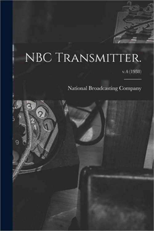 NBC Transmitter.; v.4 (1938) (Paperback or Softback)