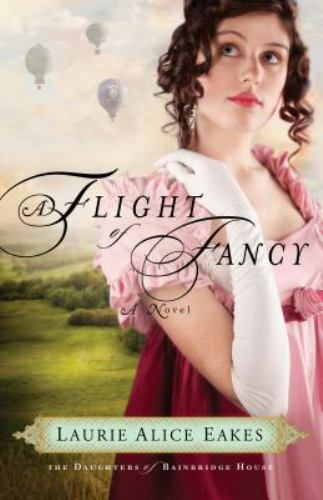 A Flight of Fancy: A Novel; The Daughters of Bainb- paperback, 080073467X, Eakes