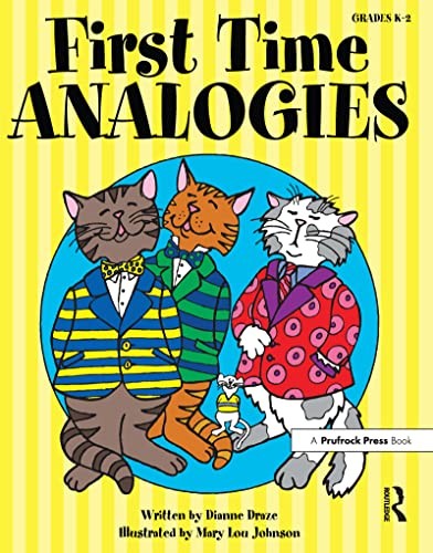 First Time Analogies: Grades K-2, Dianne Draze
