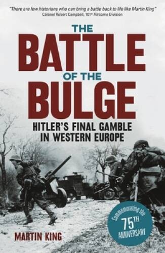 The Battle of the Bulge: The Allies’ Greatest Conflict on the W – VERY GOOD