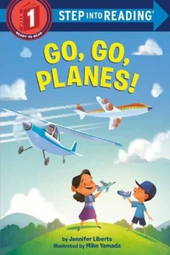 Mike Yamada Jennifer Liberts Go, Go, Planes! (Paperback) Step into Reading
