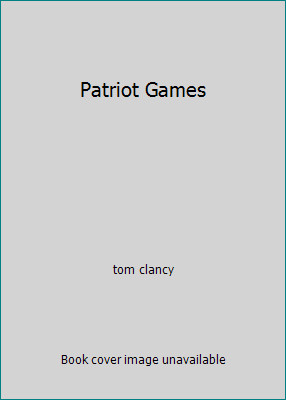 Patriot Games by tom clancy