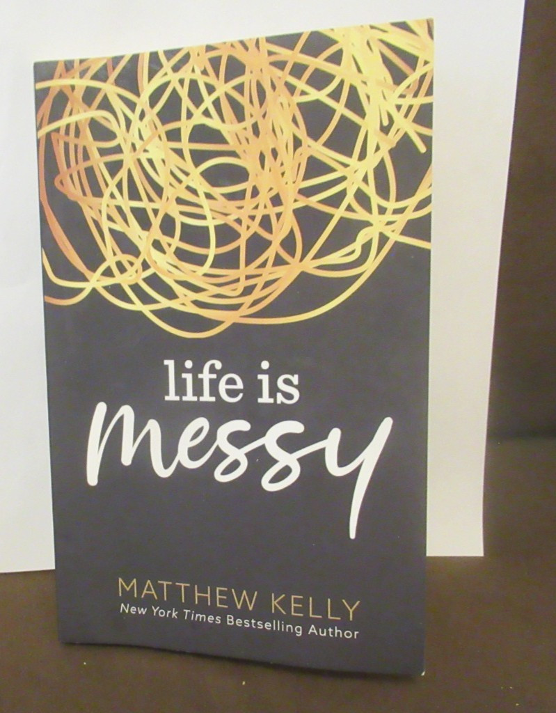 Life Is Messy by Matthew Kelly – Paperback – 152 pages – 2021 Like New