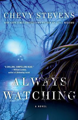 Always Watching by Chevy Stevens (2013, Hardcover)