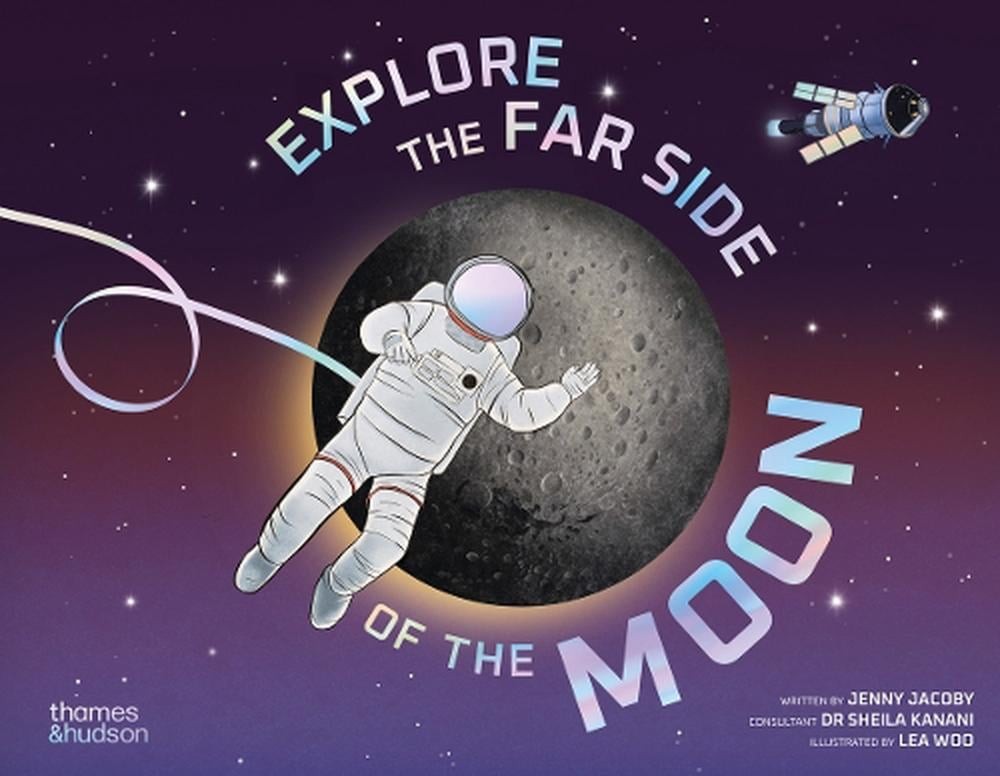 Explore the Far Side of the Moon by Jenny Jacoby Hardcover Book