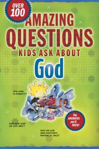 Amazing Questions Kids Ask about God (Questions Children Ask) – VERY GOOD