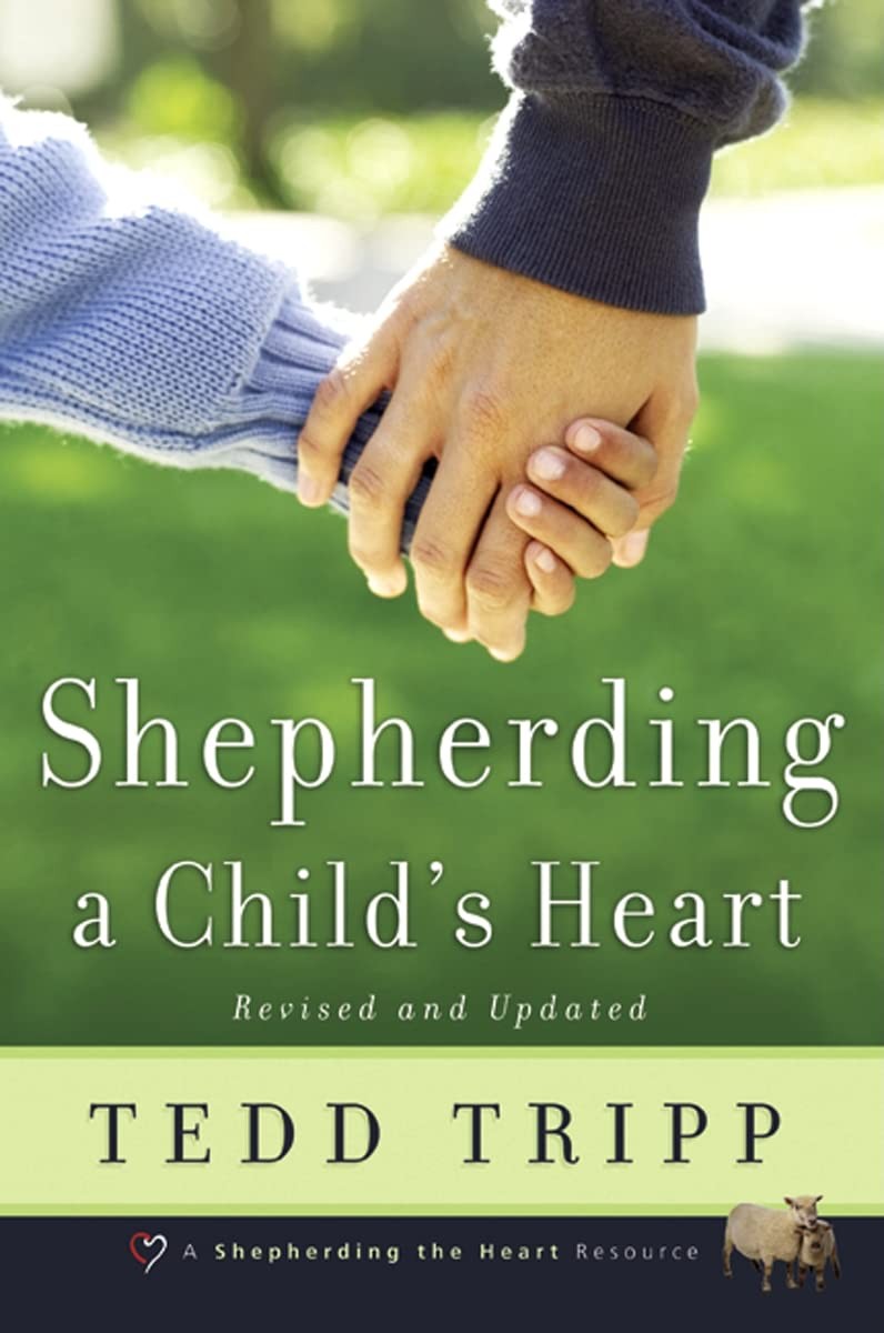 Shepherding a Child’s Heart – Tedd Tripp – Good – See condition notes