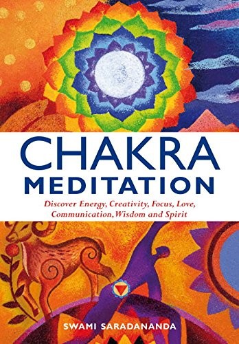 CHAKRA MEDITATION: DISCOVER ENERGY, CREATIVITY, FOCUS, By Swami Saradananda Mint