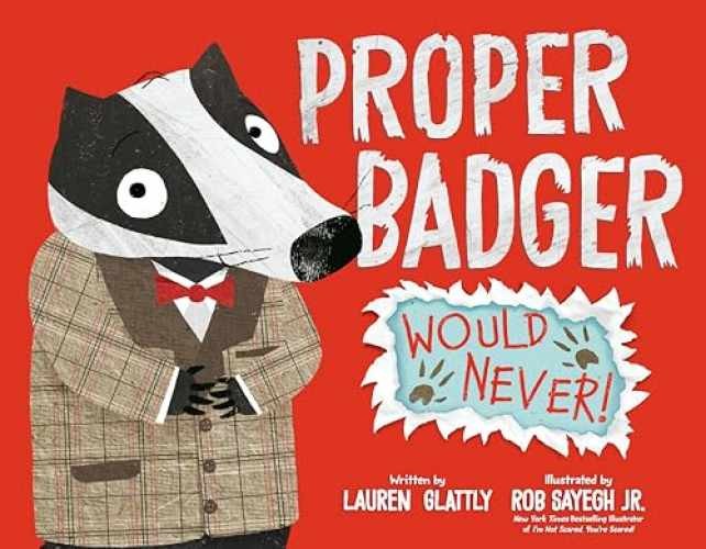 Proper Badger Would Never! – Hardcover, by Glattly Lauren – Very Good