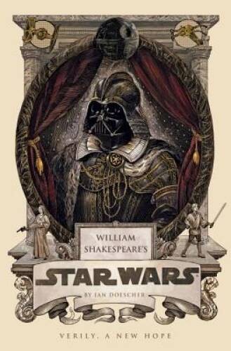 William Shakespeare’s Star Wars – Hardcover By Doescher, Ian – ACCEPTABLE