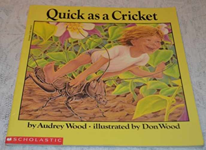 Quick as a Cricket – Paperback, by Audrey Wood – Very Good